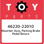 46220-22010 Toyota Absorber Assy, Parking Brake Pedal Return 4622022010, New Gen. Fixed Price $74.65.