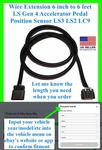 1FT-6FT Wire Extension For Gen 4 Accelerator Pedal Position Sensor LS3 LS2. Fixed Price $44.89.