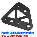 Throttle Cable Adapter Bracket Gas Pedal For Chevy C10 Gmc Truck 1967-72. Fixed Price $19.98.