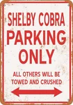 Metal Sign - Shelby Cobra Parking Only Vintage Look. Fixed Price $19.95.