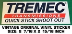 Tremec Transmissions Quick Shoot Out-vintage Original Vinyl Decal Sticker. Fixed Price $7.98.