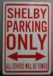 Shelby Parking Only Metal Street Sign Mustang Cobra Gt 350 500 Kr 427 Garage. Fixed Price $24.95.