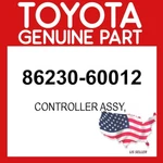 Toyota Genuine 86230-60012 Controller Assy 8623060012 Oem. Fixed Price $596.39.