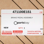 Genuine Toyota Brake Pedal Assembly 471100E151. Fixed Price $93.00.