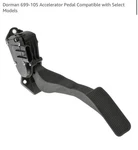 Dorman 699-105 Accelerator Pedal Compatible With Select Models. Fixed Price $26.25.